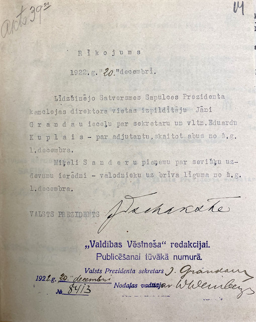 Valsts prezidenta Jāņa Čakstes 1922. gada 20. decembrī parakstītais rīkojums, ar ko Jānis Grandaus iecelts par Valsts prezidenta sekretariāta vadītāju. Līdz ar to 1922. gada 20. decembris formāli ir Valsts prezidenta institūcijas dibināšanas datumsLVVA